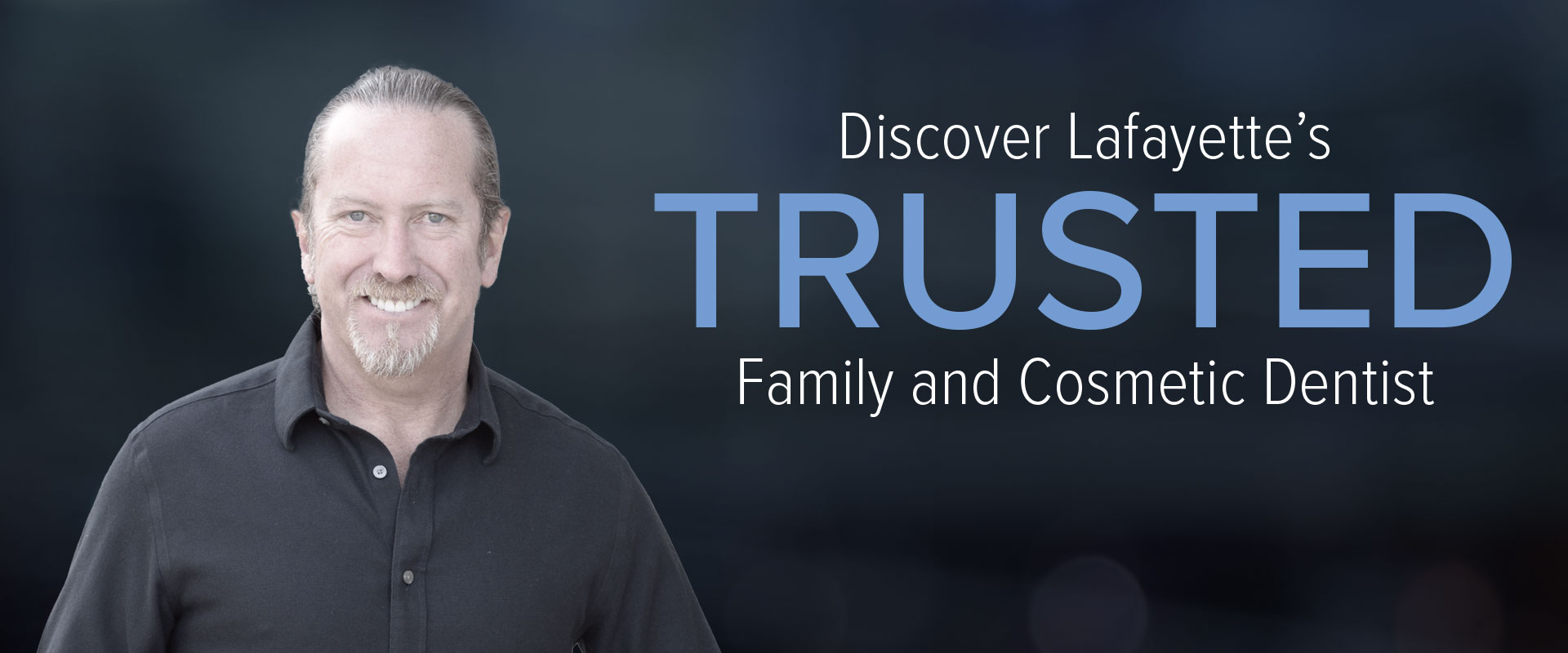 Discover Lafayette’s Trusted Family and Cosmetic Dentist